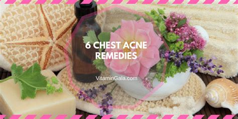 6 Chest Acne Remedies – VitaminGala