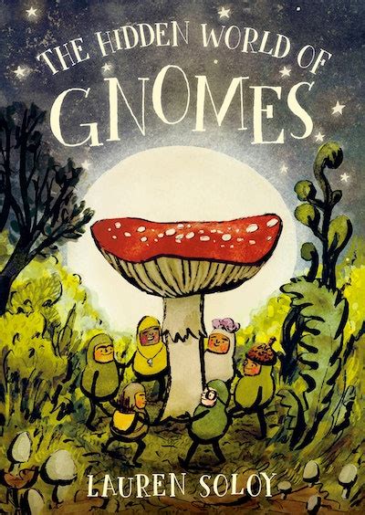 The Hidden World of Gnomes by Lauren Soloy - Penguin Books Australia