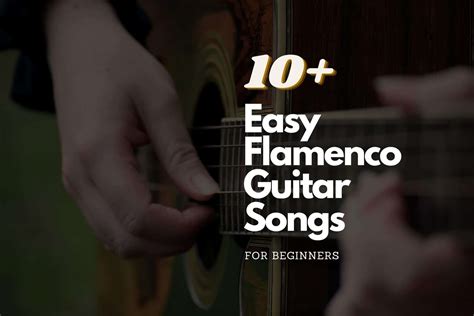 10+ Easy Flamenco Guitar Songs for Beginners (With Videos) - Harmonyvine