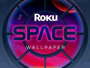 Roku Space Wallpaper | Roku Channel Store | Roku