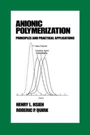 Anionic Polymerization: Principles and Practical Applications - 1st Ed