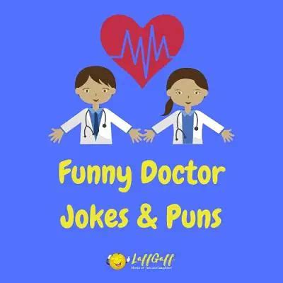 80+ Funny Doctor Jokes And Puns - Medical Humor! | LaffGaff