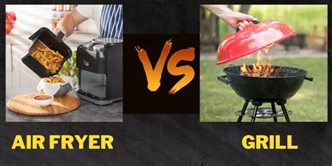 Air Fryer Vs. Grill: Which Is Better for Outdoor Cooking? - AirFryer Buddy