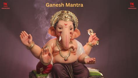 GANESH MANTRA - TEMPLE KNOWLEDGE