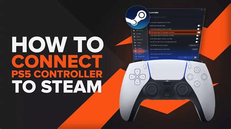 How to Quickly Connect a PS5 Controller to Steam on PC