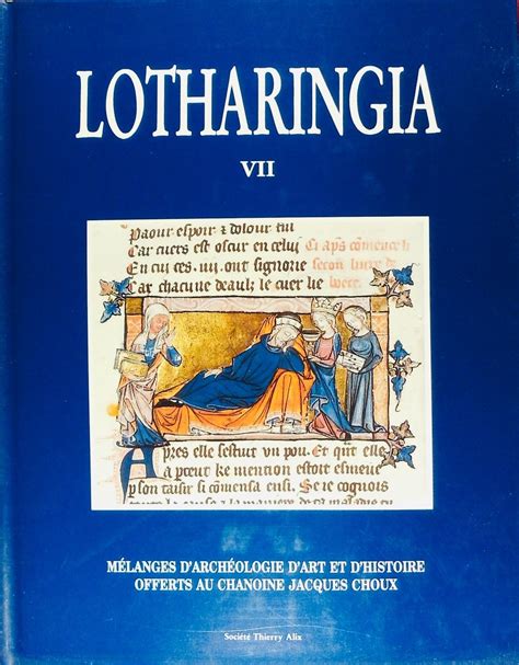 Proantic: Lotharingia, Lorraine Archives Of Archaeology, Art And Histo