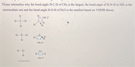 [Solved] Please rationalize why the bond angle H-C-H of CH4 is the largest,... | Course Hero