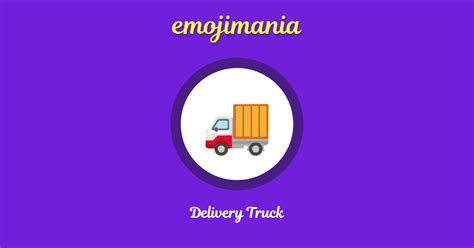 🚚 Delivery Truck emoji Copy & Paste - Emojimania