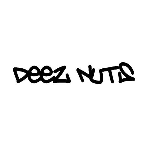 Deez Nuts | Deez nuts, Custom vinyl decal, Vinyl decals