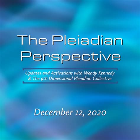 The Pleiadian Perspective – 12/12/20 – Higher Frequencies