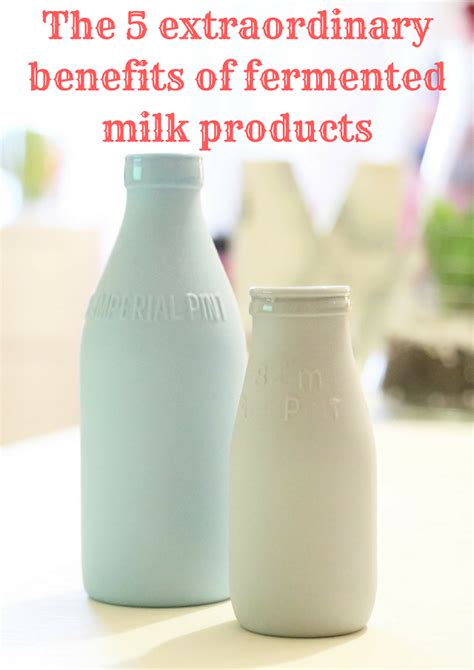 The 5 extraordinary benefits of fermented milk products - ONEjive.com