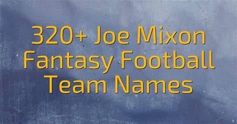 320+ Joe Mixon Fantasy Football Team Names - Cool Name Finds