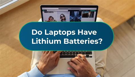 Do Laptops Have Lithium Batteries? [Is that Danger or Safe?]