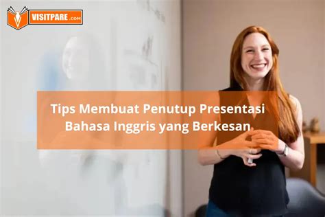 Inilah Tips Membuat Penutup Presentasi Bahasa Inggris yang Berkesan