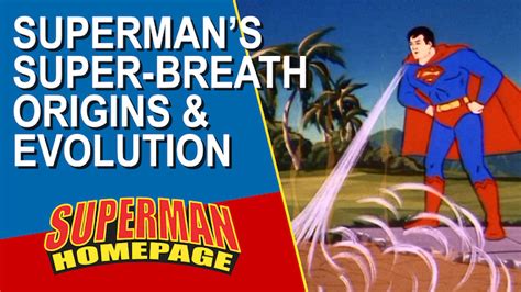 Superman’s Super Breath Explained – Origins and Evolution - Superman ...