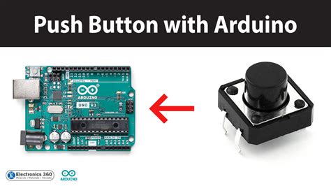 Interfacing a Push Button with Arduino. - Electronics 360