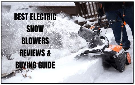 The 5 Best Electric Snow Blowers 2023 Reviews & Buying Guide | Electric ...