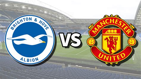 Brighton vs Man Utd live stream: How to watch Premier League game online and on TV, team news ...