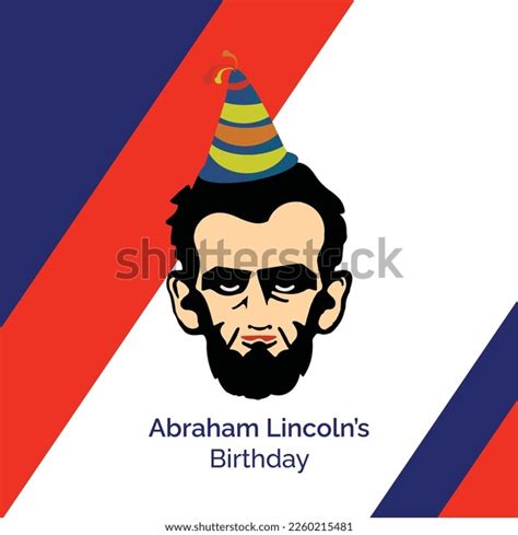 Abraham Lincolns Birthday Illustration Abraham Lincoln Stock Vector ...