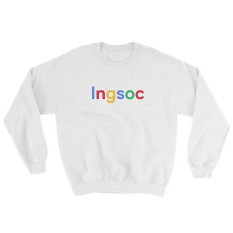 Ingsoc Sweatshirt George Orwell 1984 Inspired Google Parody - Etsy