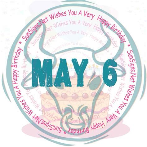 May 6 Zodiac Is Taurus, Birthdays And Horoscope - SunSigns.Net