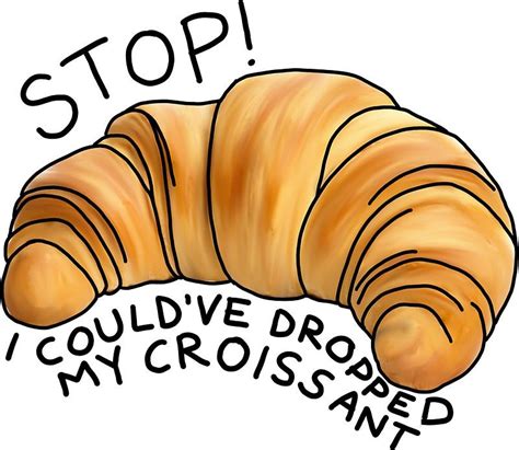 dropped my croissant meme – G4G5