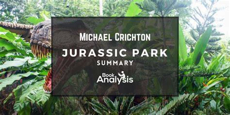 Jurassic Park Plot Summary | Book Analysis