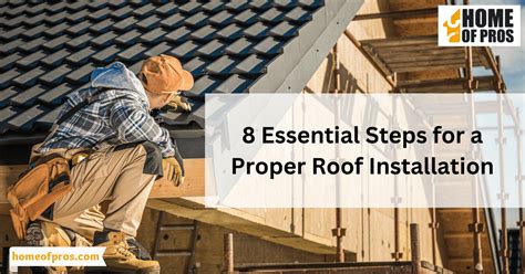 8 Essential Steps for a Proper Roof Installation - Home of Pros