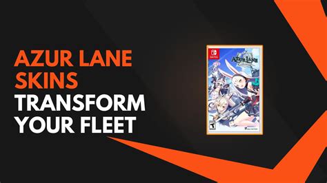 Azur Lane Skins: Transform Your Fleet | Games Req