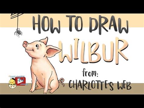 How to Draw Wilbur - The Pig from Charlotte’s Web - Little Hatchlings Art Lessons in 2022 | Art ...