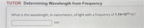 Solved What is the wavelength, in nanometers, of light with | Chegg.com