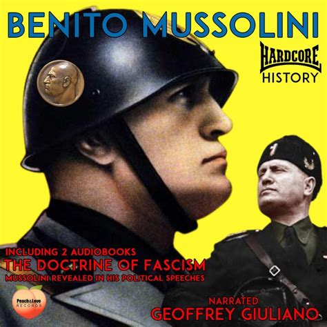 Benito Mussolini: The Doctrine Of Fascism & Mussolini Revealed in His Political Speeches ...