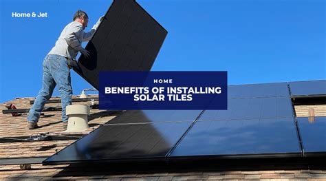 Benefits of Installing Solar Tiles in Your Home — Home & Jet — home ...