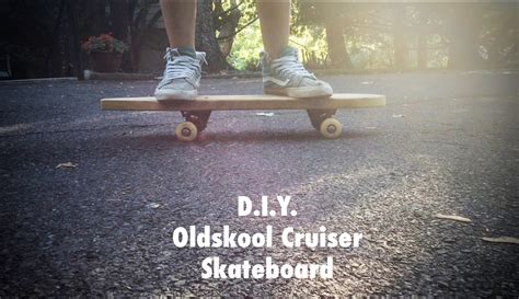 D.I.Y. Oldskool Cruiser Skateboard : 6 Steps (with Pictures ...