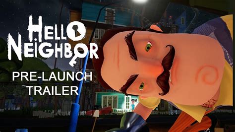 Hello Neighbor Pre-Launch Teaser Trailer - YouTube