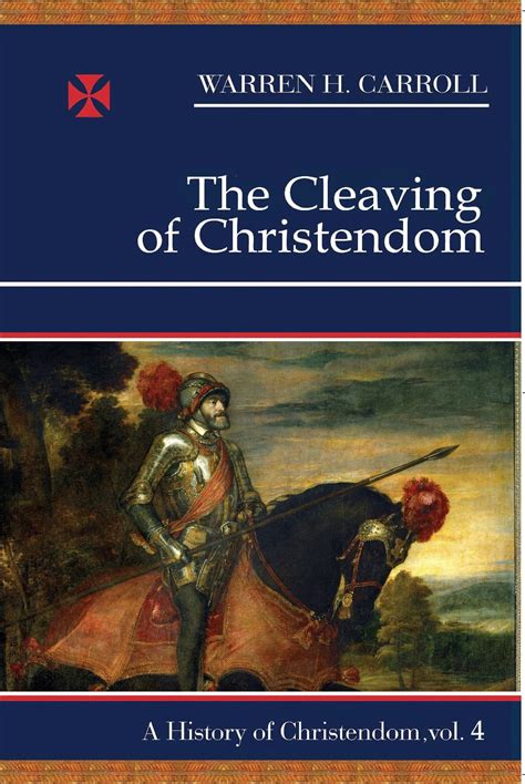 The Cleaving of Christendom, 1517-1661 : A History of Christendom (vol. 4) - Walmart.com ...