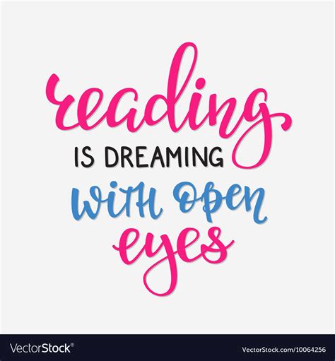 Reading is dreaming with open eyes typography Vector Image