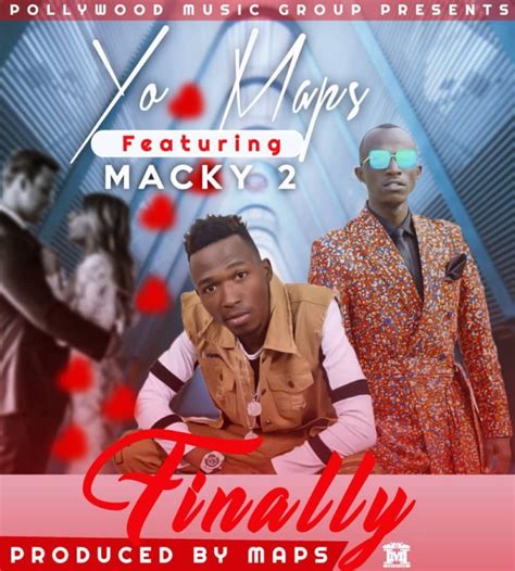 Yo Maps ft. Macky 2 – Finally | Mp3 Download - Zedwap Music