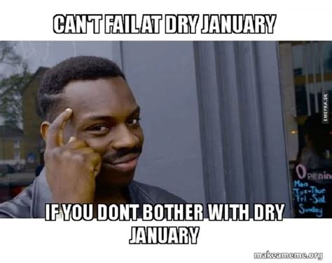 Struggling with Dry January? These 15 memes should help - Page 2 of 2 - The Poke