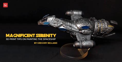 Fantastic Serenity 3D Print: How to Paint Firefly Spaceship