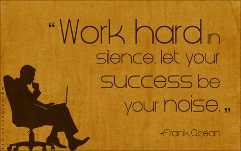 Work hard in silence, let your success be your noise | Popular inspirational quotes at EmilysQuotes