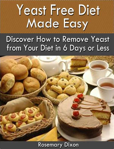 Yeast Free Diet Made Easy by Rosemary Dixon | eBook | Barnes & Noble®