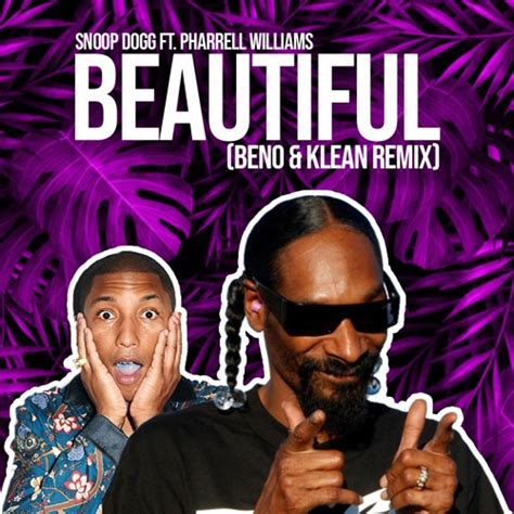 Stream Snoop Dogg Ft. Pharrell Williams - Beautiful (Beno & Klean Remix) by Beno | Listen online ...