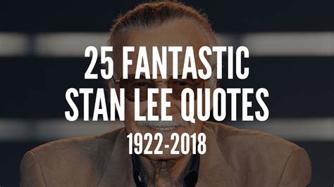 25 Fantastic Stan Lee Quotes To Enjoy