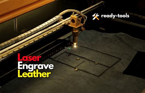 Best Method for Laser Engraving Leather - Ready Tools