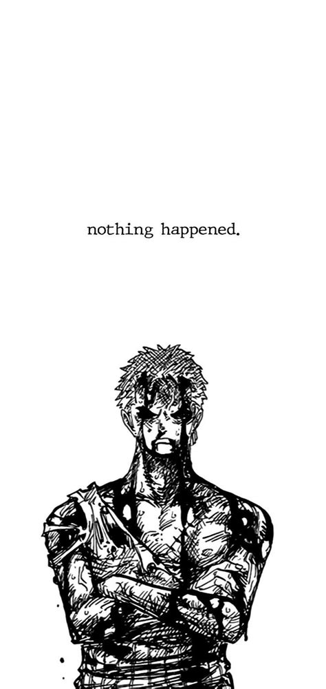 Nothing Happened - Zoro | One piece tattoos, One piece manga, One piece wallpaper iphone