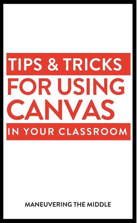 tips and tricks for using canvas in your classroom by manuvering the middle