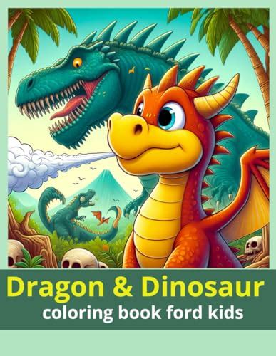 Dragon & Dinosaur Coloring Book: A Jurasic Adventure with 40 Coloring Pages for kids & Toddler ...