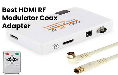 Best HDMI RF Modulator