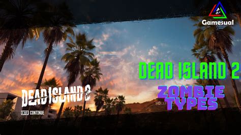 Dead Island 2: All Zombie Types [Explained] | Gamesual